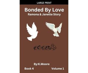 Bonded by Love (Janette&Ramona's Story)