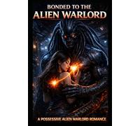 Bonded to The Alien Warlord: A Dark Alien Romance