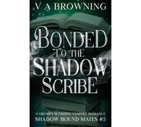 Bonded To The Shadow Scribe: A Grumpy Sunshine Vampire Romance