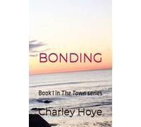 BONDING: Book I in The Town series
