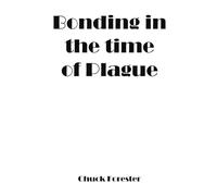 Bonding In The Time Of Plague