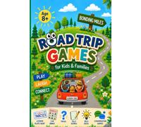Bonding Miles Roadtrip Games for Kids and Families: Out-the-Window Games, Conversation Starters, Trivia, Silly Scenes, Wild Ideas & More Games the Whole Car Can Play