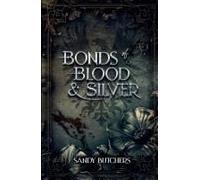 Bonds Of Blood & Silver