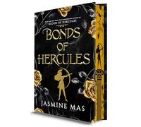 Bonds of Hercules (Deluxe Limited Edition): A Dark Romantasy Enemies to Lovers Spicy Romance Novel Inspired by Greek Mythology