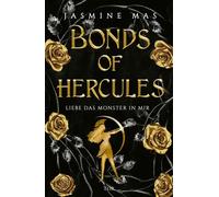 Bonds of Hercules Liebe das Monster in mir | Die Fortsetzung der heißesten Dark-Romantasy-Reihe auf Tiktok in opulenter Ausstattung und Farbschnitt - Jasmine Mas - Fischer E-Books - ebook (ePub) - Liv