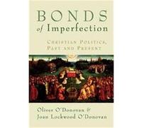 Bonds of Imperfection Joan Lockwood O'Donovan, Oliver O'Donovan (Auteur)