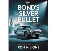 Bond's Silver Bullet: Inside the Legacy of the Aston Martin DB5