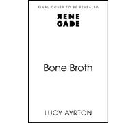 Bone Broth - Lucy Ayrton - Renegade Books - ebook (ePub) - Livre