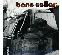 Bone Cellar - Now That It's All Over