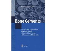 Bone Cements: Up-To-Date Comparison of Physical and Chemical Properties of Commercial Materials