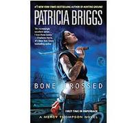 Bone Crossed, Mercy Thompson Patricia Briggs (Auteur)