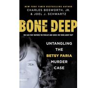 Bone Deep: Untangling the Betsy Faria Murder Case