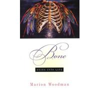 Bone: Dying Into Life