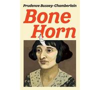 Bone Horn A Novel - Prudence Bussey-Chamberlain - Soft Skull - ebook (ePub) - Livre