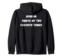 Bone in Ribeye My Two Favorite Things Funny Steak Sweat à Capuche