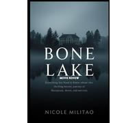 Bone Lake: Movie Review: Everything You Need to Know About This Thrilling Horror Journey of Deception, Desire, and Survival