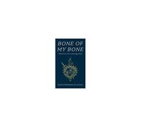 Bone Of My Bone Paperback Book By Grant Romoser-Claunch