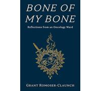 Bone of My Bone: Reflections from an Oncology Ward