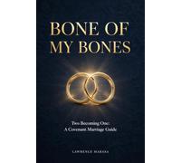 Bone of My Bones: Two Becoming One: A Covenant Marriage Guide