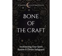 Bone of the Craft: Architecting Your Spirit System & Divine Safeguard
