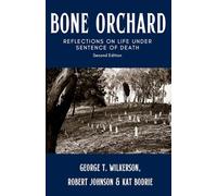 Bone Orchard: Reflections on Life Under Sentence of Death