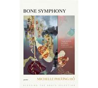 Bone Symphony - Michelle Phuong Ho - BOA Editions Ltd. - ebook (ePub) - Livre