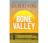 Bone Valley: A True Story of Injustice and Redemption in the Heart of Florida Based on the internationally renowned true crime podcast, 'an absolute doozy' - The Guardian - Gilbert King - Wildfire - e