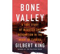 Bone Valley A True Story of Injustice and Redemption in the Heart of Florida - Gilbert King - Flatiron Books - ebook (ePub) - Livre
