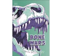 Bone Wars The Rivalry that Revealed a Lost World - Weston Wei - DK Children - ebook (ePub) - Livre