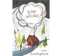 Bone Willows by James Engelhardt James Engelhardt (Auteur)