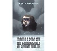 Bonecreake: The Strange Tale Of Maudy Jiller