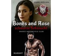 Bones and Rose - Die schwarze Sehnsucht. Dark Rocker Romance von Bärbel Muschiol - Bärbel Muschiol - Romance Verlag - ebook (ePub) - Livre