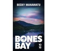 Bones bay Becky Manawatu (Auteur), David Fauquemberg (Traduction)