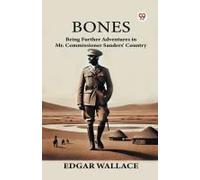 Bones Being Further Adventures In Mr. Commissioner Sanders' Country