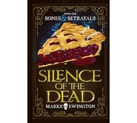 Bones & Betrayals: Silence of the Dead
