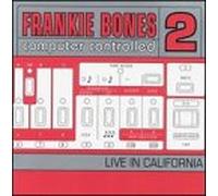 Bones, Frankie - Vol. 2-Computer Controlled-Liv