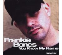 Bones, Frankie - You Know My Name