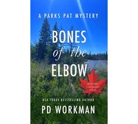 Bones of the Elbow A quick-read police procedural set in picturesqu - P.D. Workman - pd workman - ebook (ePub) - Livre