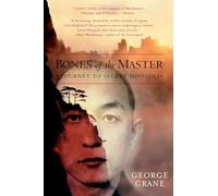 Bones of the Master: A Journey to Secret Mongolia