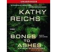 Bones to Ashes [CD] (Audiobook) (Dr. Temperance Brennan Series, Book 10)