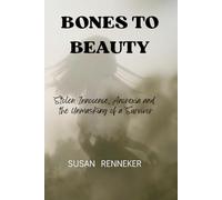 Bones to Beauty: Stolen Innocence, Anorexia, and the Unmasking of a Survivor