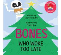 Bones Who Woke Too Late: The Story of When Halloween Met Christmas!