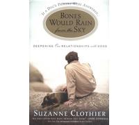 Bones Would Rain from the Sky: Deepening Our Relationships With Dogs
