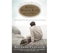 Bones Would Rain from the Sky Suzanne Clothier (Auteur)