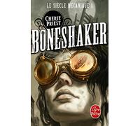 Boneshaker (Le Siècle mécanique, Tome 1)