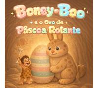 Boney-Boo e o Ovo de Páscoa Rolante: Lamber, rolar e descobrir. Um primeiro livro interativo com onomatopeias para crianças de 2 a 6 anos