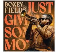 Boney Fields – Just Give Me Some Mo' – CD – Diggers Factory