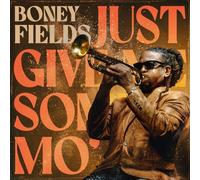 BONEY FIELDS - JUST GIVE ME SOME MO' VINYL LP NEUF