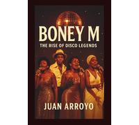BONEY M: The Rise of Disco Legends
