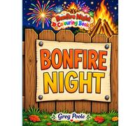 Bonfire - Guy Fawkes Volume 2: Fun and Festive Colouring Pages Featuring Fireworks, Bonfires, Sparklers and Guy Fawkes